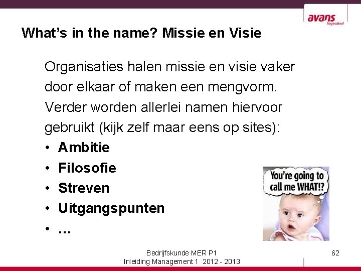 What’s in the name? Missie en Visie Organisaties halen missie en visie vaker door