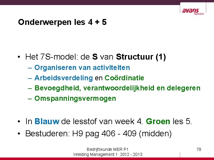 Onderwerpen les 4 + 5 • Het 7 S-model: de S van Structuur (1)