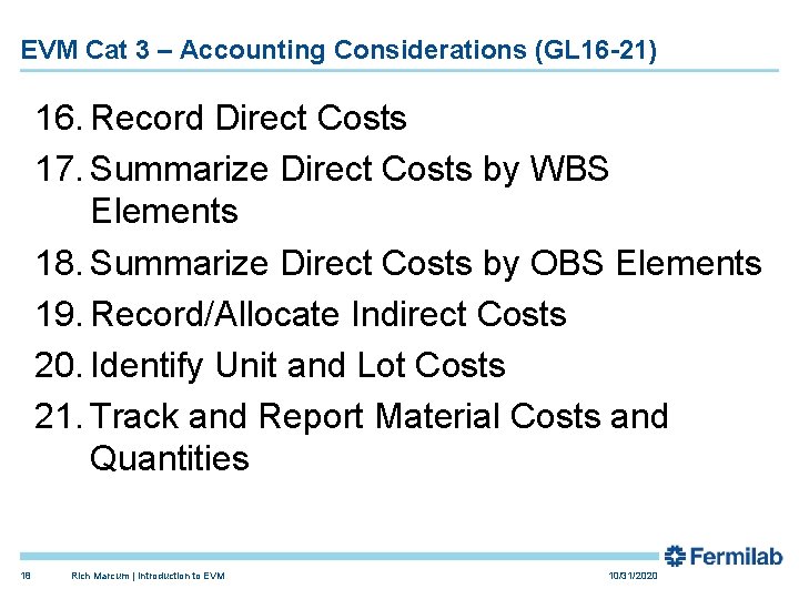 EVM Cat 3 – Accounting Considerations (GL 16 -21) 16. Record Direct Costs 17.