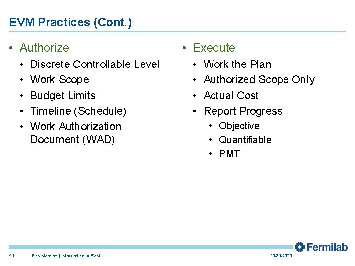 EVM Practices (Cont. ) • Authorize • • • 44 Discrete Controllable Level Work