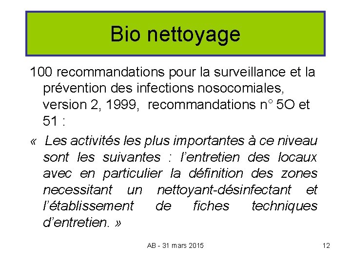 Bio nettoyage 100 recommandations pour la surveillance et la prévention des infections nosocomiales, version