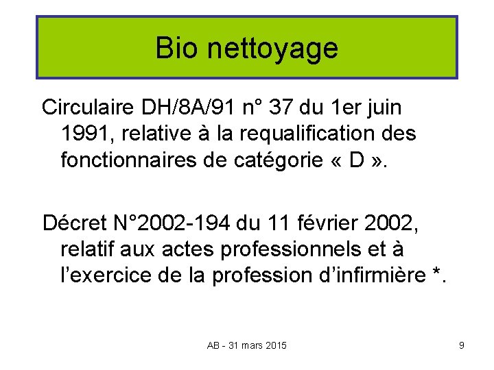 Bio nettoyage Circulaire DH/8 A/91 n° 37 du 1 er juin 1991, relative à