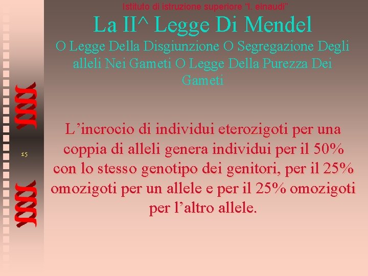 Istituto di istruzione superiore “l. einaudi” La II^ Legge Di Mendel O Legge Della