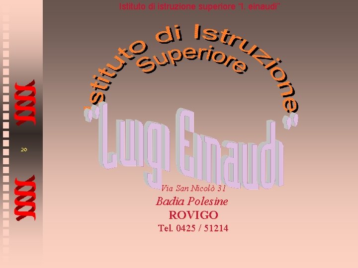 Istituto di istruzione superiore “l. einaudi” 20 Via San Nicolò 31 Badia Polesine ROVIGO