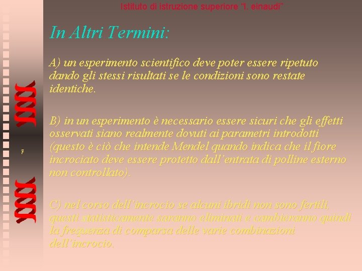 Istituto di istruzione superiore “l. einaudi” In Altri Termini: A) un esperimento scientifico deve