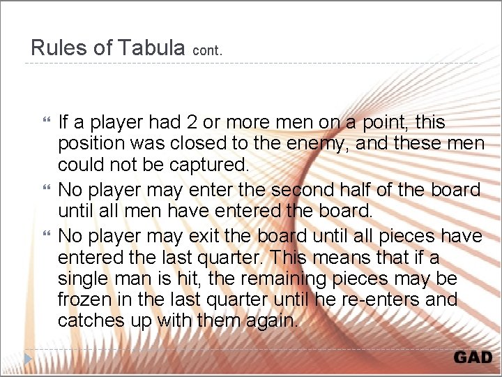 Rules of Tabula cont. If a player had 2 or more men on a