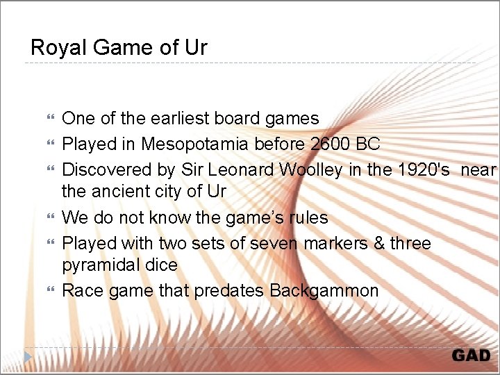 Royal Game of Ur One of the earliest board games Played in Mesopotamia before