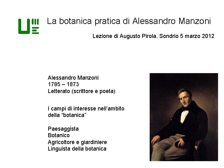 La botanica pratica di Alessandro Manzoni Lezione di Augusto Pirola. Sondrio 5 marzo 2012