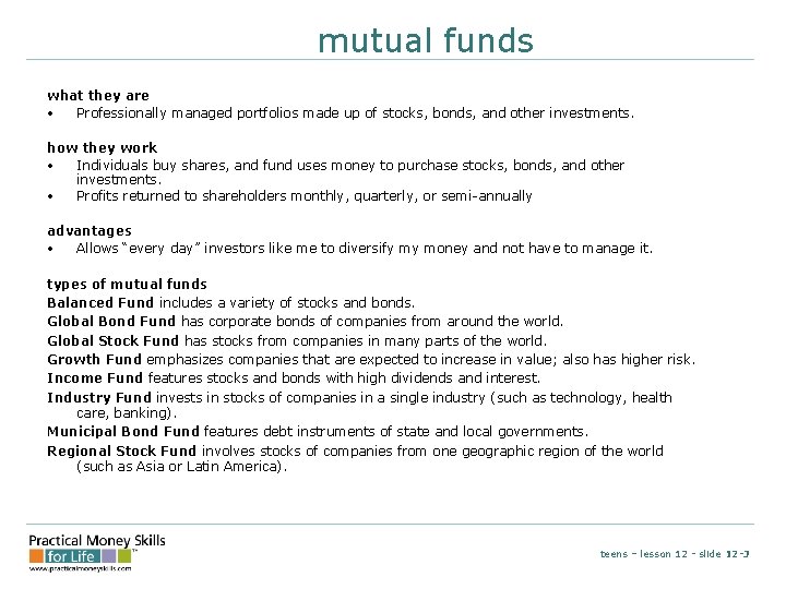 mutual funds what they are • Professionally managed portfolios made up of stocks, bonds,