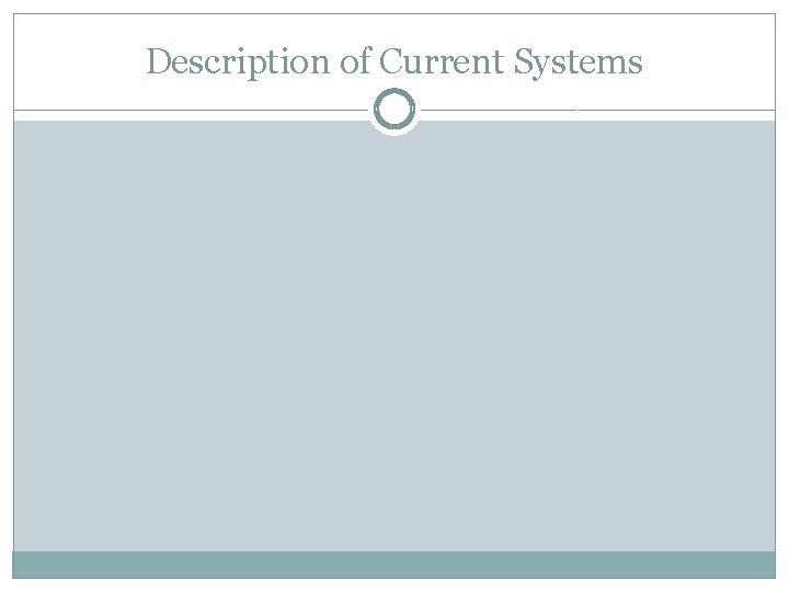 Description of Current Systems 