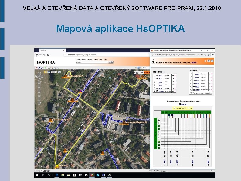 VELKÁ A OTEVŘENÁ DATA A OTEVŘENÝ SOFTWARE PRO PRAXI, 22. 1. 2018 Mapová aplikace