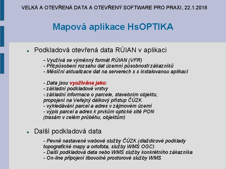 VELKÁ A OTEVŘENÁ DATA A OTEVŘENÝ SOFTWARE PRO PRAXI, 22. 1. 2018 Mapová aplikace