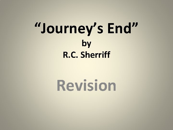 “Journey’s End” by R. C. Sherriff Revision 