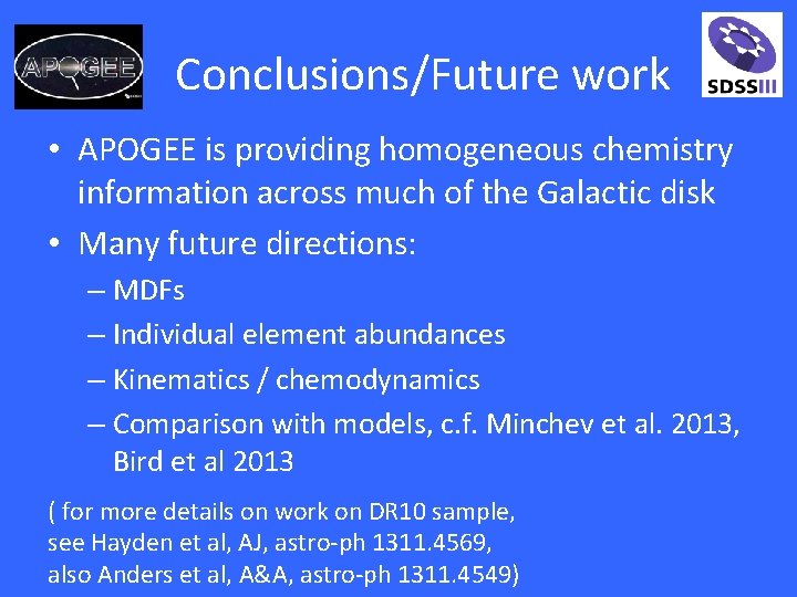 Conclusions/Future work • APOGEE is providing homogeneous chemistry information across much of the Galactic