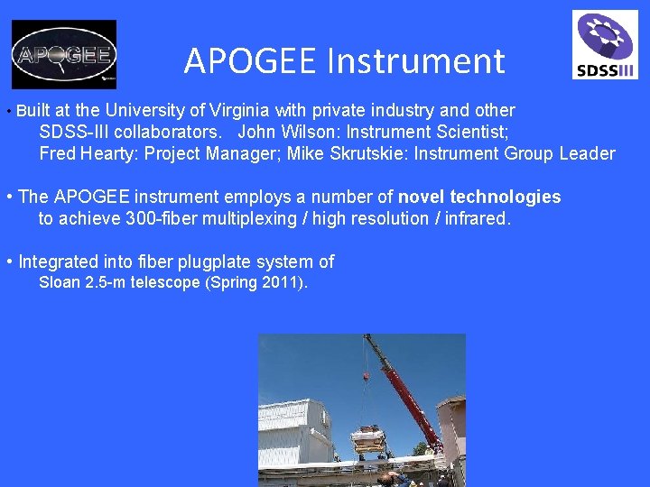 APOGEE Instrument • Built at the University of Virginia with private industry and other