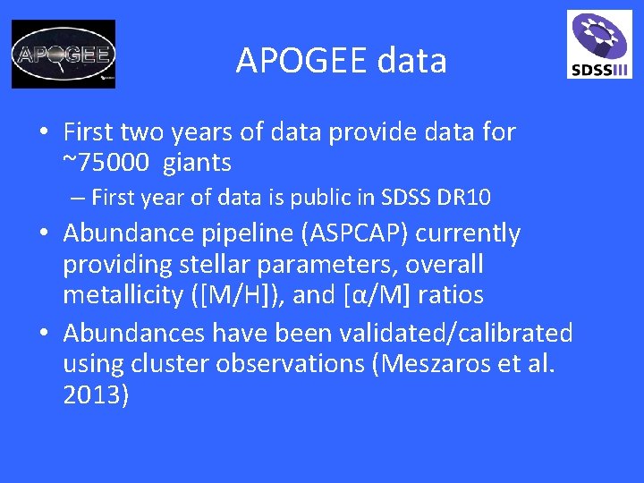 APOGEE data • First two years of data provide data for ~75000 giants –