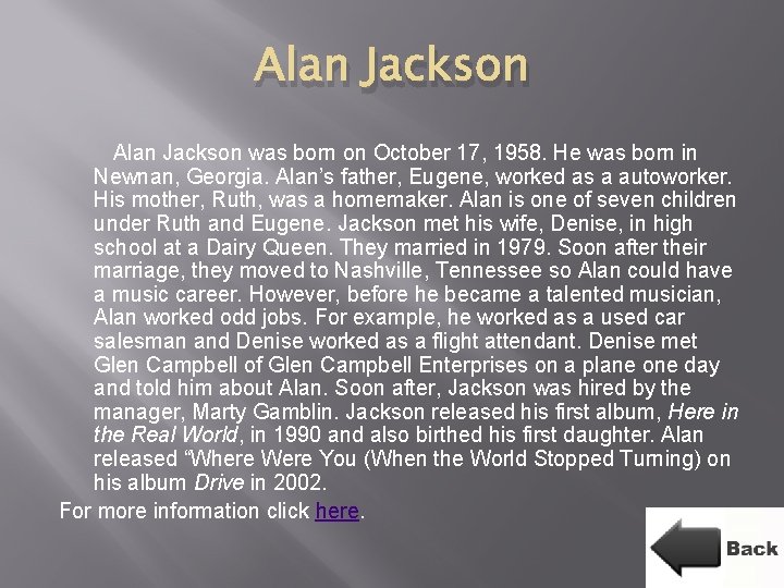 Alan Jackson was born on October 17, 1958. He was born in Newnan, Georgia.