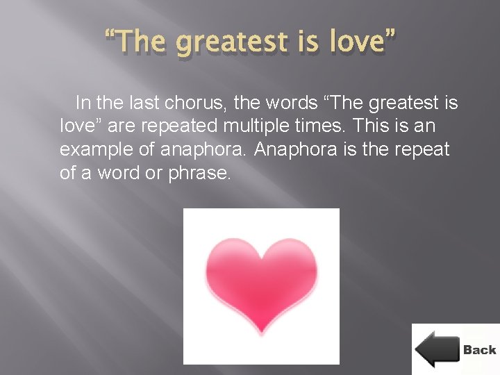 “The greatest is love” In the last chorus, the words “The greatest is love”