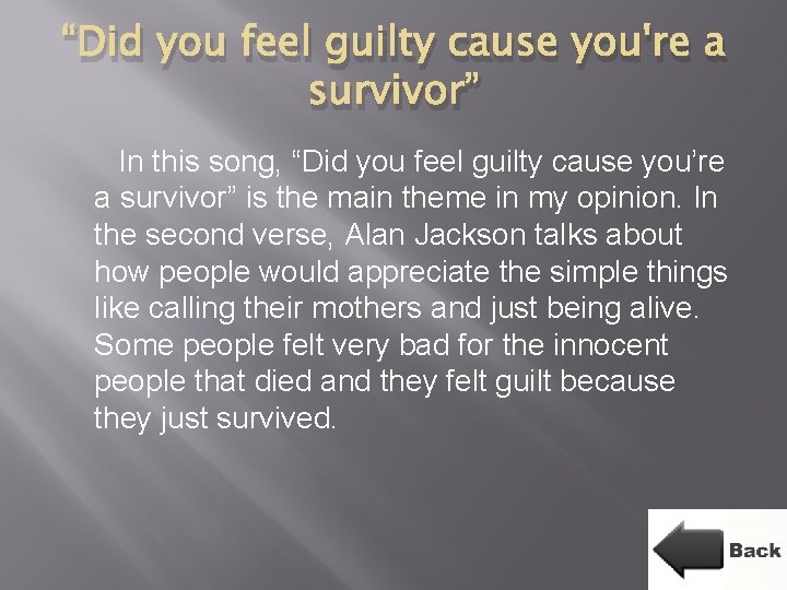 “Did you feel guilty cause you're a survivor” In this song, “Did you feel