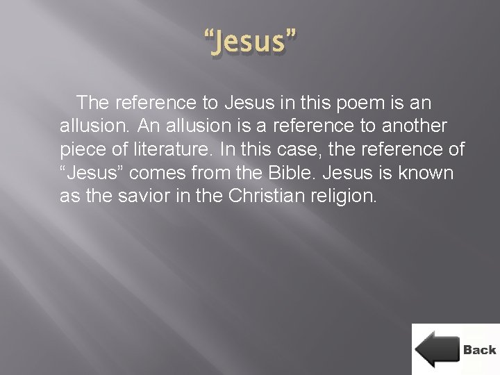 “Jesus” The reference to Jesus in this poem is an allusion. An allusion is