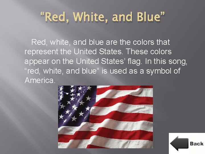 “Red, White, and Blue” Red, white, and blue are the colors that represent the