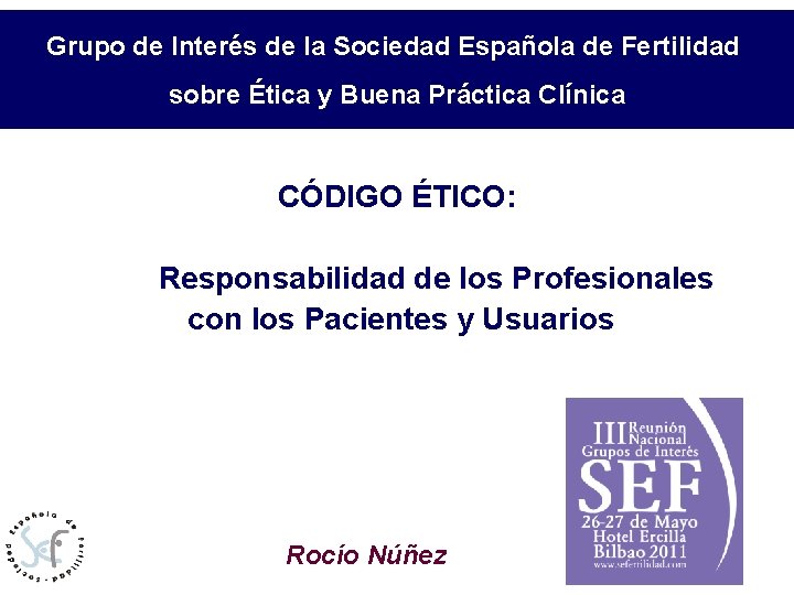 Relación los profesionales con. Española los pacientes/usuarios Grupo dede Interés de la Sociedad de