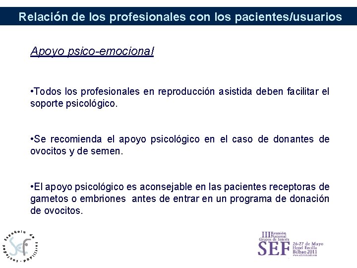 Relación de los profesionales con los pacientes/usuarios Apoyo psico-emocional • Todos los profesionales en