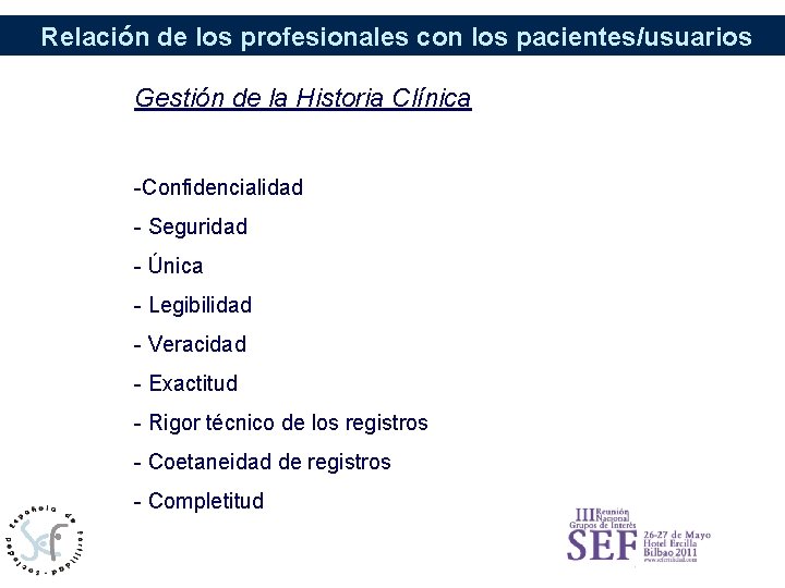 Relación de los profesionales con los pacientes/usuarios Gestión de la Historia Clínica -Confidencialidad -