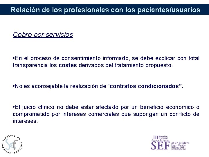 Relación de los profesionales con los pacientes/usuarios Cobro por servicios • En el proceso