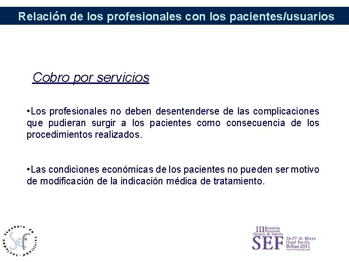 Relación de los profesionales con los pacientes/usuarios Cobro por servicios • Los profesionales no