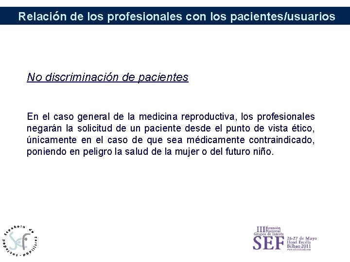 Relación de los profesionales con los pacientes/usuarios No discriminación de pacientes En el caso