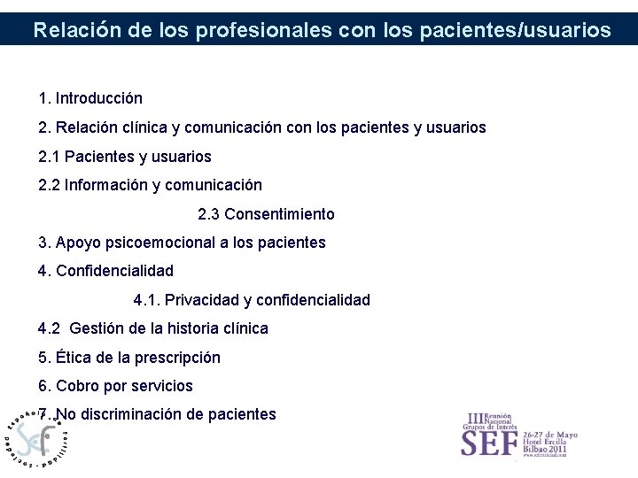 Relación de los profesionales con los pacientes/usuarios 1. Introducción 2. Relación clínica y comunicación