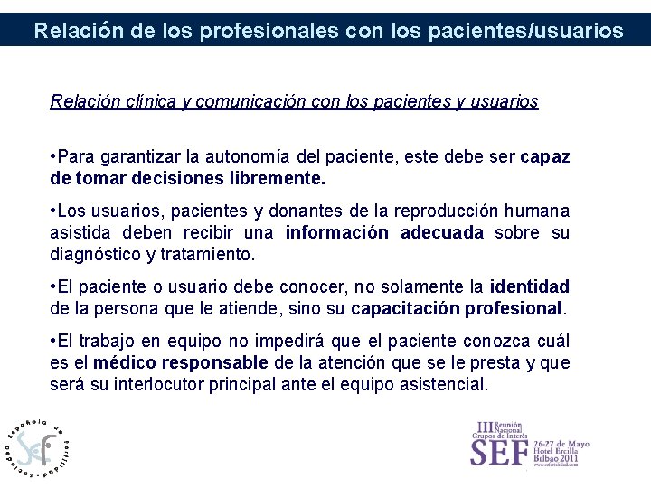 Relación de los profesionales con los pacientes/usuarios Relación clínica y comunicación con los pacientes
