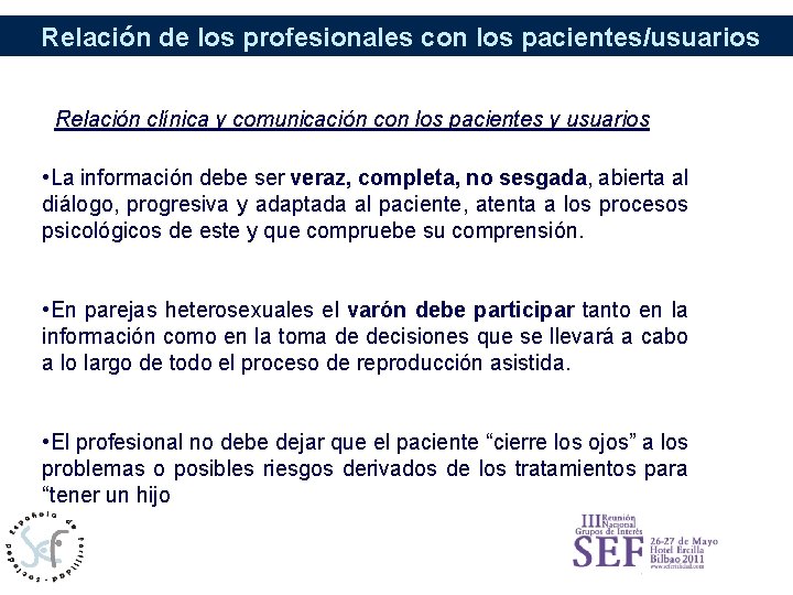 Relación de los profesionales con los pacientes/usuarios Relación clínica y comunicación con los pacientes