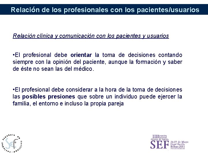 Relación de los profesionales con los pacientes/usuarios Relación clínica y comunicación con los pacientes