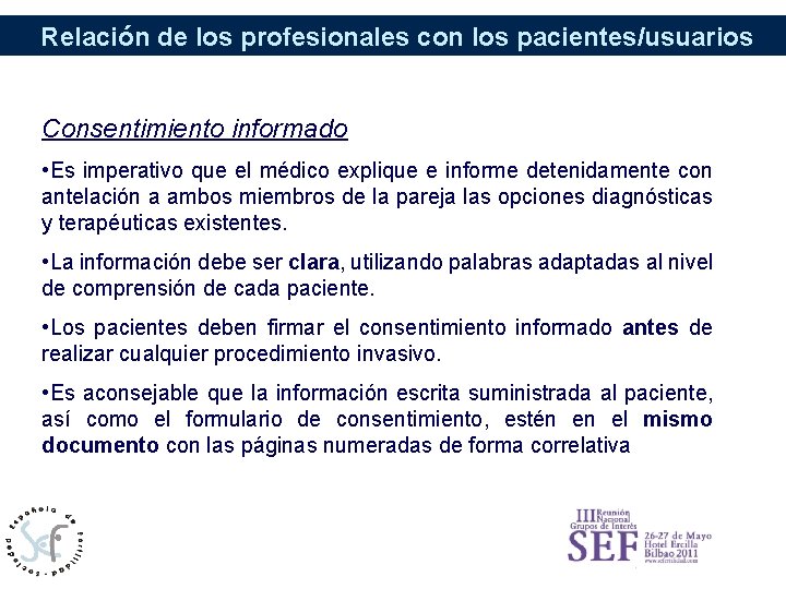 Relación de los profesionales con los pacientes/usuarios Consentimiento informado • Es imperativo que el