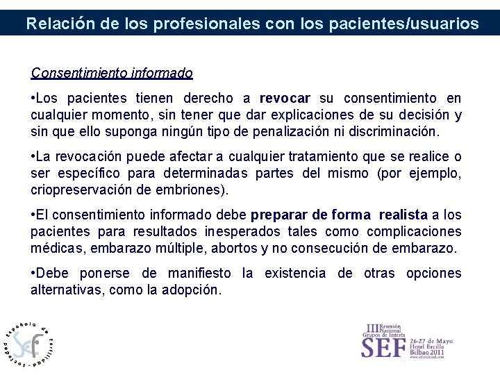 Relación de los profesionales con los pacientes/usuarios Consentimiento informado • Los pacientes tienen derecho