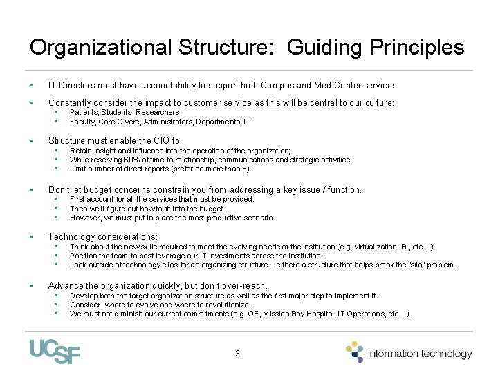 Organizational Structure: Guiding Principles • IT Directors must have accountability to support both Campus