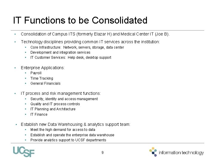 IT Functions to be Consolidated • Consolidation of Campus ITS (formerly Elazar H) and