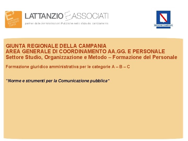 GIUNTA REGIONALE DELLA CAMPANIA AREA GENERALE DI COORDINAMENTO AA. GG. E PERSONALE Settore Studio,