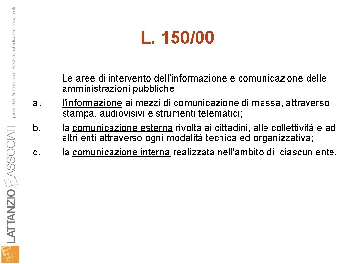 L. 150/00 a. b. c. Le aree di intervento dell’informazione e comunicazione delle amministrazioni