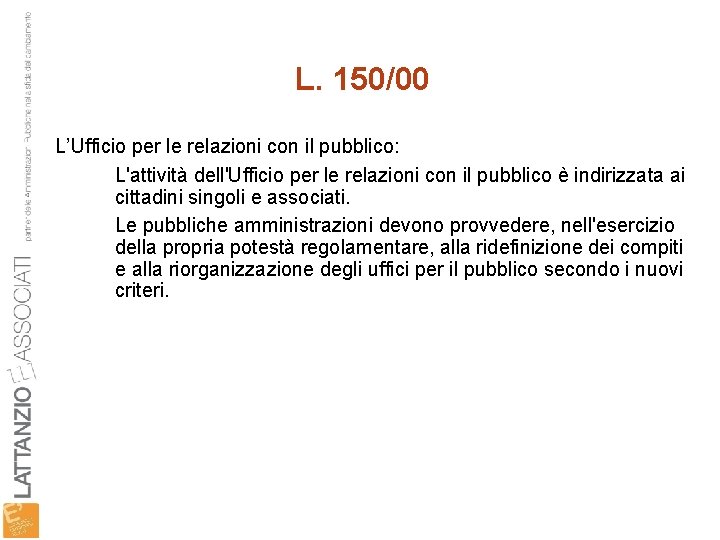 L. 150/00 L’Ufficio per le relazioni con il pubblico: L'attività dell'Ufficio per le relazioni