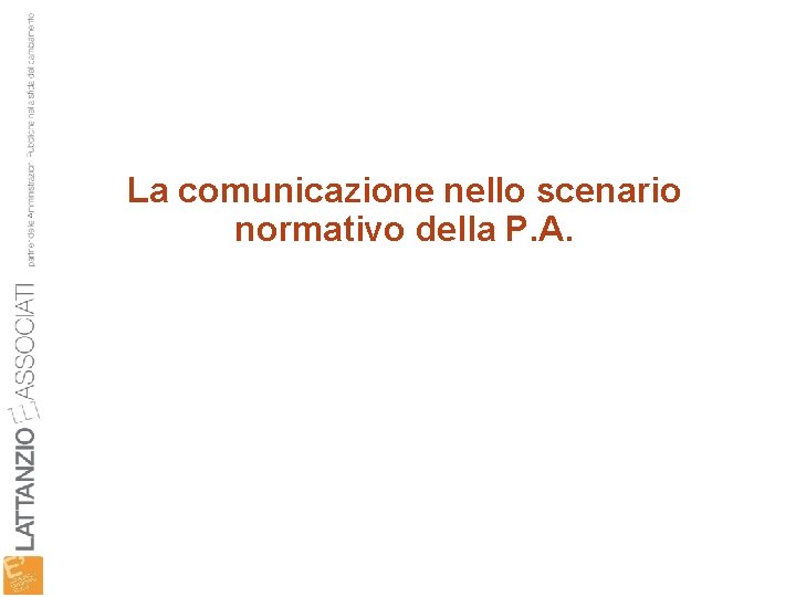 La comunicazione nello scenario normativo della P. A. 