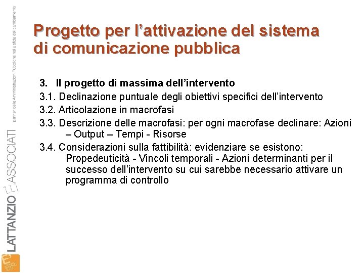 Progetto per l’attivazione del sistema di comunicazione pubblica 3. Il progetto di massima dell’intervento