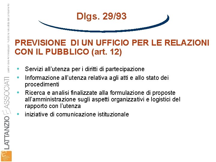 Dlgs. 29/93 PREVISIONE DI UN UFFICIO PER LE RELAZIONI CON IL PUBBLICO (art. 12)