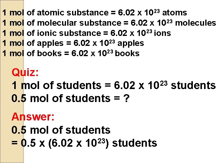 1 mol of atomic substance = 6. 02 x 1023 atoms 1 mol of