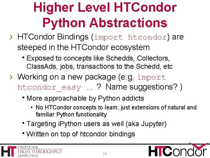 Higher Level HTCondor Python Abstractions › HTCondor Bindings (import htcondor) are steeped in the