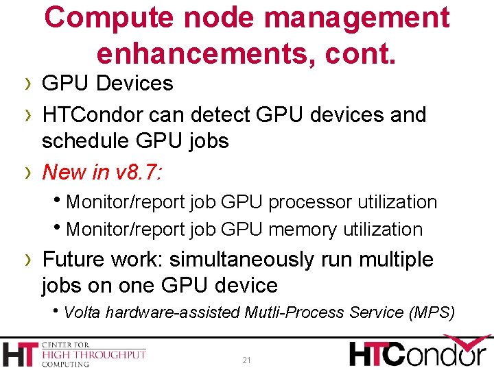 Compute node management enhancements, cont. › GPU Devices › HTCondor can detect GPU devices