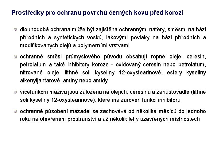 Prostředky pro ochranu povrchů černých kovů před korozí dlouhodobá ochrana může být zajištěna ochrannými