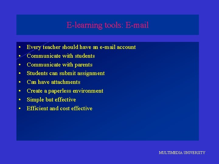 E-learning tools: E-mail • • Every teacher should have an e-mail account Communicate with